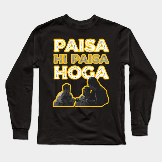 Paisa Hi Paisa Hoga Funny Bollywood Meme Long Sleeve T-Shirt by JammyPants